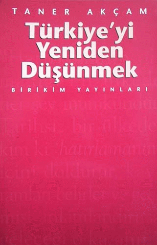 Türkiye'yi Yeniden Düşünmek Türkiye'yi Yeniden Düşünmek