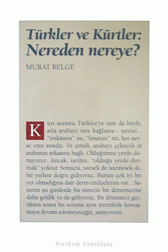 Türkler ve Kürtler: Nereden Nereye? Türkler ve Kürtler: Nereden Nereye?