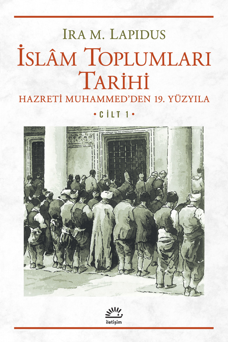 İslâm Toplumları Tarihi Cilt 1 İslâm Toplumları Tarihi Cilt 1