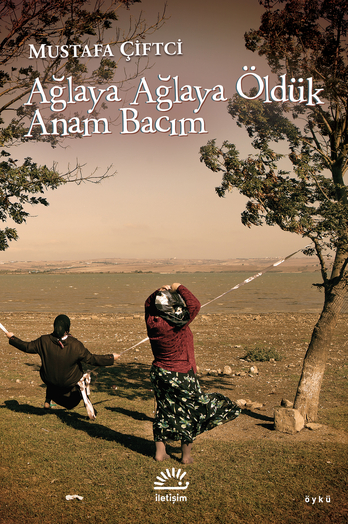 Ağlaya Ağlaya Öldük Anam Bacım Ağlaya Ağlaya Öldük Anam Bacım