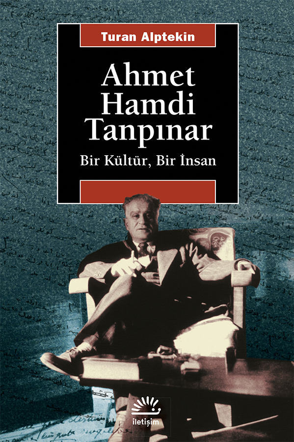 Ahmet Hamdi Tanpınar | Bir Kültür, Bir İnsan Ahmet Hamdi Tanpınar | Bir Kültür, Bir İnsan