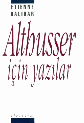 Althusser İçin Yazılar Althusser İçin Yazılar