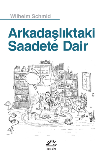 Arkadaşlıktaki Saadete Dair Arkadaşlıktaki Saadete Dair