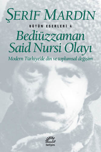 Bediüzzaman Said Nursi Olayı/Modern Türkiye'de Din ve Toplumsal Değişim Bediüzzaman Said Nursi Olayı/Modern Türkiye'de Din ve Toplumsal Değişim