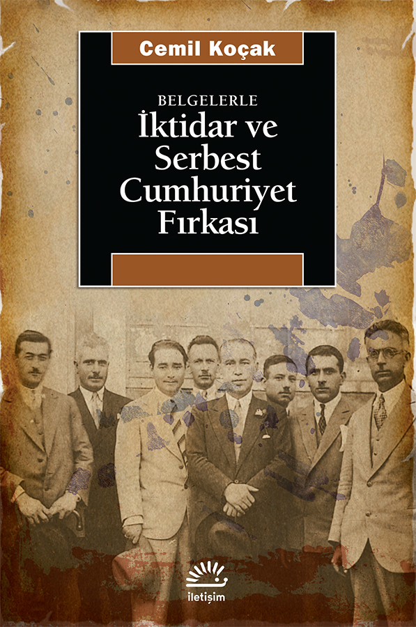 Belgelerle İktidar ve Serbest Cumhuriyet Fırkası Belgelerle İktidar ve Serbest Cumhuriyet Fırkası