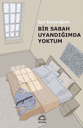 Bir Sabah Uyandığımda Yoktum Bir Sabah Uyandığımda Yoktum