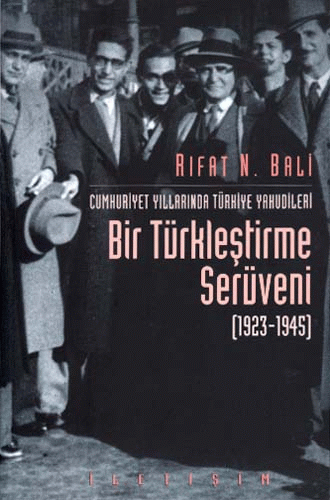 Bir Türkleştirme Serüveni 1923-1945 Bir Türkleştirme Serüveni 1923-1945