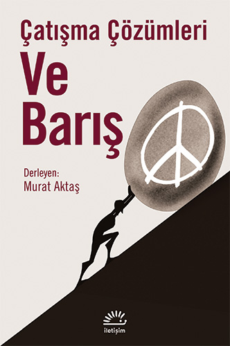 Çatışma Çözümleri ve Barış Çatışma Çözümleri ve Barış