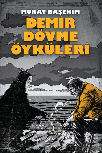 Demir Dövme Öyküleri Demir Dövme Öyküleri