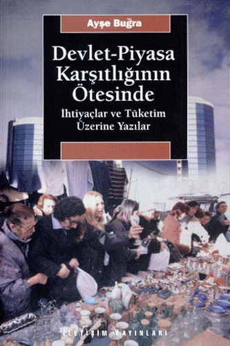 Devlet-Piyasa Karşıtlığının Ötesinde Devlet-Piyasa Karşıtlığının Ötesinde