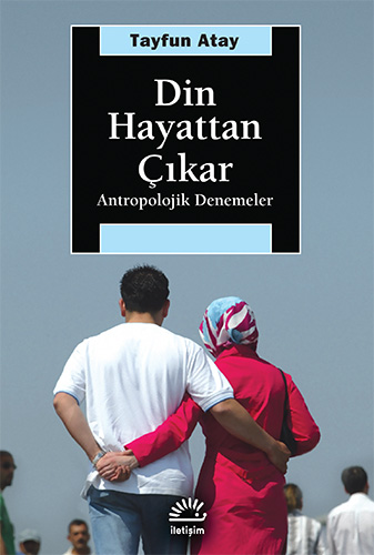 Din Hayattan Çıkar Din Hayattan Çıkar