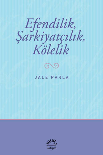 Efendilik, Şarkiyatçılık, Kölelik Efendilik, Şarkiyatçılık, Kölelik