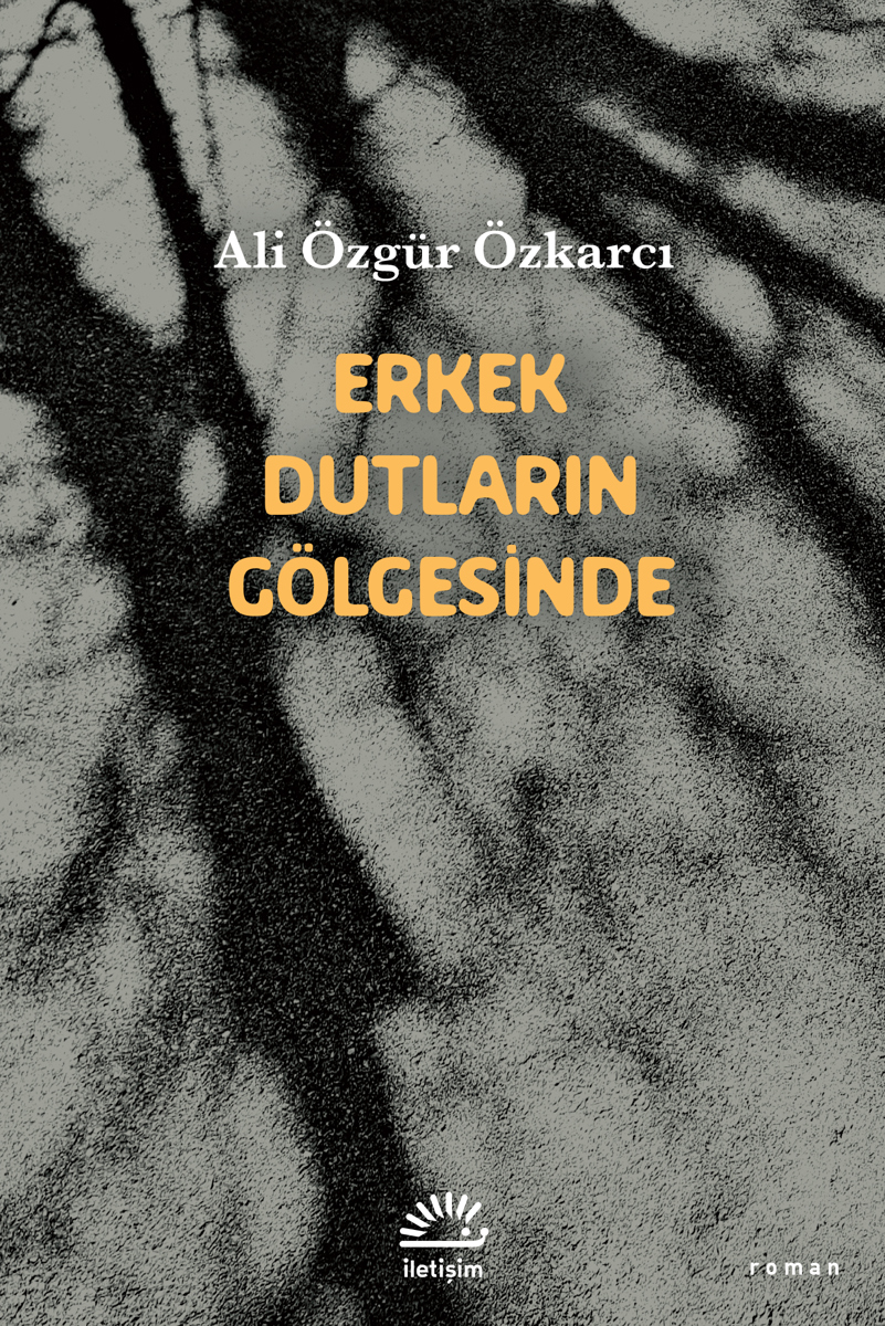 Erkek Dutların Gölgesinde Erkek Dutların Gölgesinde