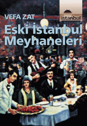 Eski İstanbul Meyhaneleri Eski İstanbul Meyhaneleri