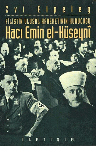 Filistin Ulusal Hareketinin Kurucusu Hacı Emin El-Hüseyni Filistin Ulusal Hareketinin Kurucusu Hacı Emin El-Hüseyni