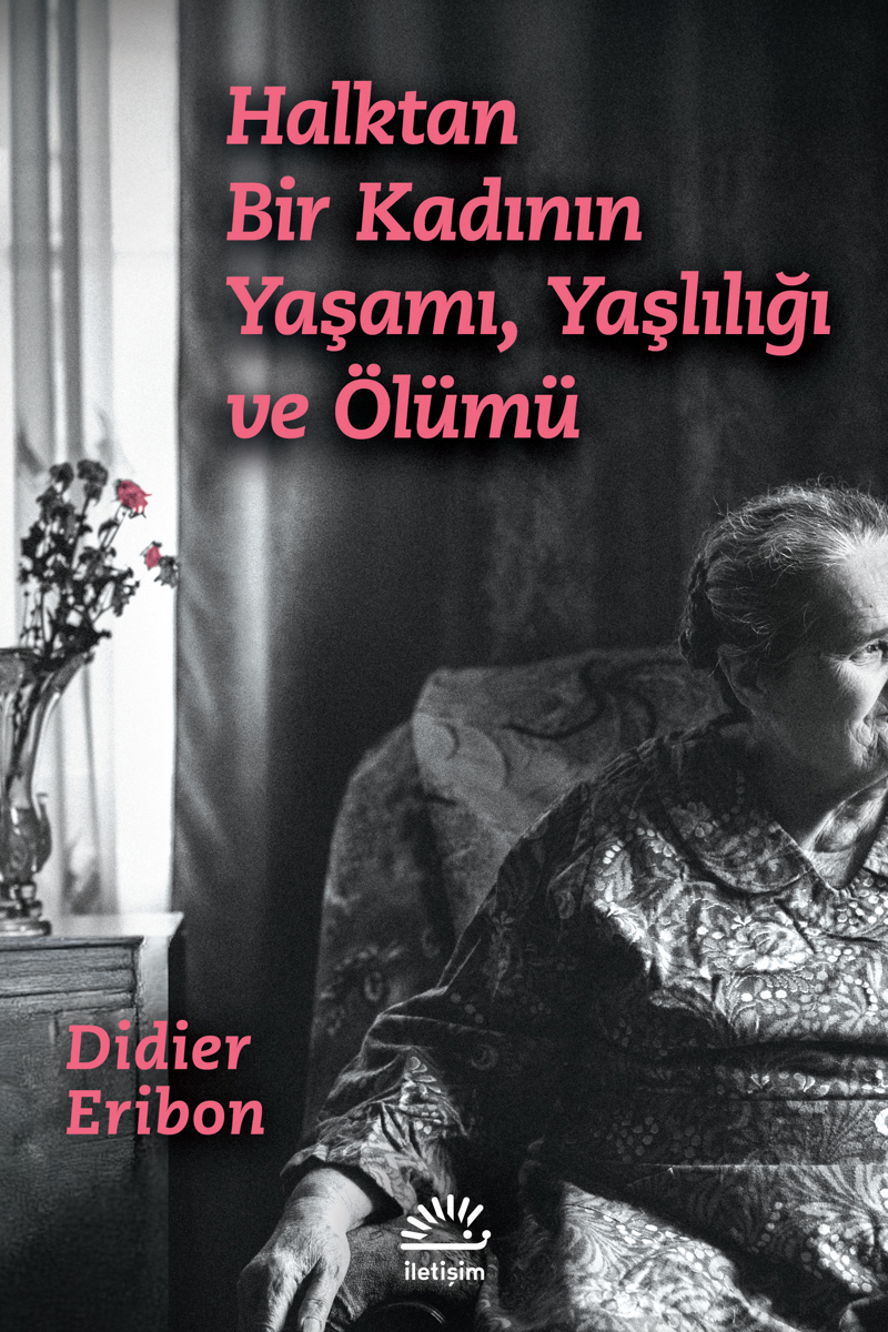 Halktan Bir Kadının Yaşamı, Yaşlılığı ve Ölümü Halktan Bir Kadının Yaşamı, Yaşlılığı ve Ölümü