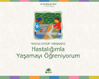 Hastalığımla Yaşamayı Öğreniyorum Hastalığımla Yaşamayı Öğreniyorum