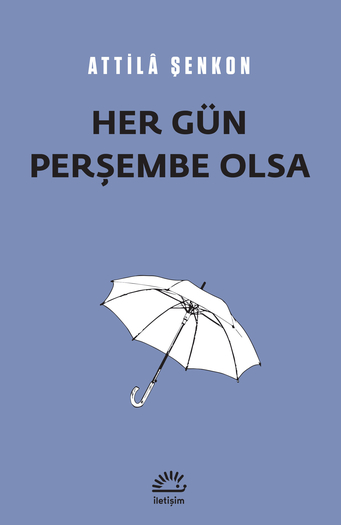 Her Gün Perşembe Olsa Her Gün Perşembe Olsa
