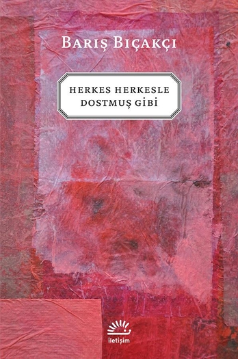 Herkes Herkesle Dostmuş Gibi Herkes Herkesle Dostmuş Gibi