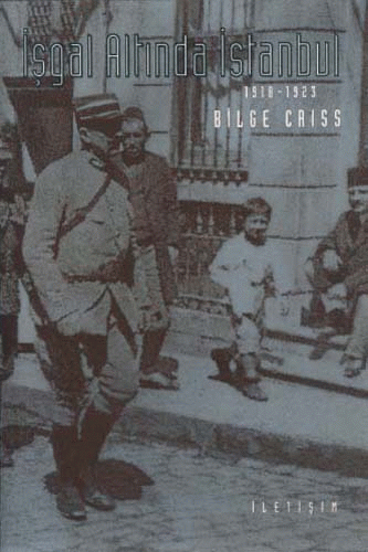 İşgal Altında İstanbul 1918 -1923 İşgal Altında İstanbul 1918 -1923