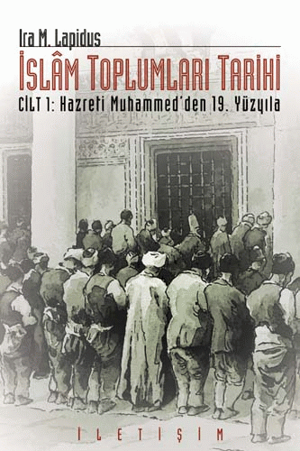İslâm Toplumları Tarihi Cilt 1 İslâm Toplumları Tarihi Cilt 1