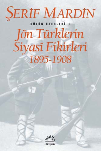 Jön Türklerin Siyasi Fikirleri 1895-1908 Jön Türklerin Siyasi Fikirleri 1895-1908