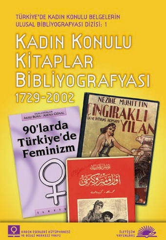 Kadın Konulu Kitaplar Bibliyografyası 1729-2002 Kadın Konulu Kitaplar Bibliyografyası 1729-2002