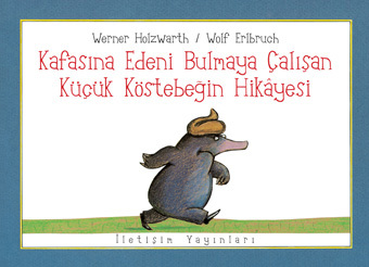 Kafasına Edeni Bulmaya Çalışan Küçük Köstebeğin Hikâyesi Kafasına Edeni Bulmaya Çalışan Küçük Köstebeğin Hikâyesi