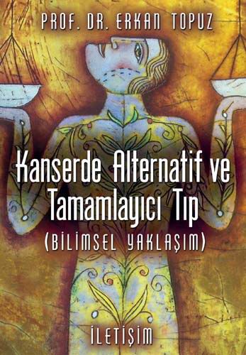 Kanserde Alternatif ve Tamamlayıcı Tıp (Bilimsel Yaklaşım) Kanserde Alternatif ve Tamamlayıcı Tıp (Bilimsel Yaklaşım)