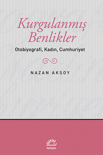 Kurgulanmış Benlikler Kurgulanmış Benlikler