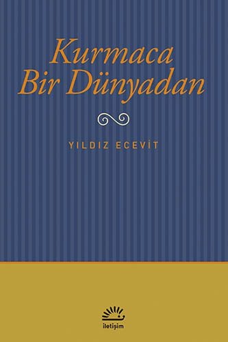 Kurmaca Bir Dünyadan Kurmaca Bir Dünyadan