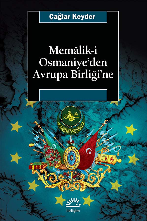 Memalik-i Osmaniye'den Avrupa Birliği'ne Memalik-i Osmaniye'den Avrupa Birliği'ne
