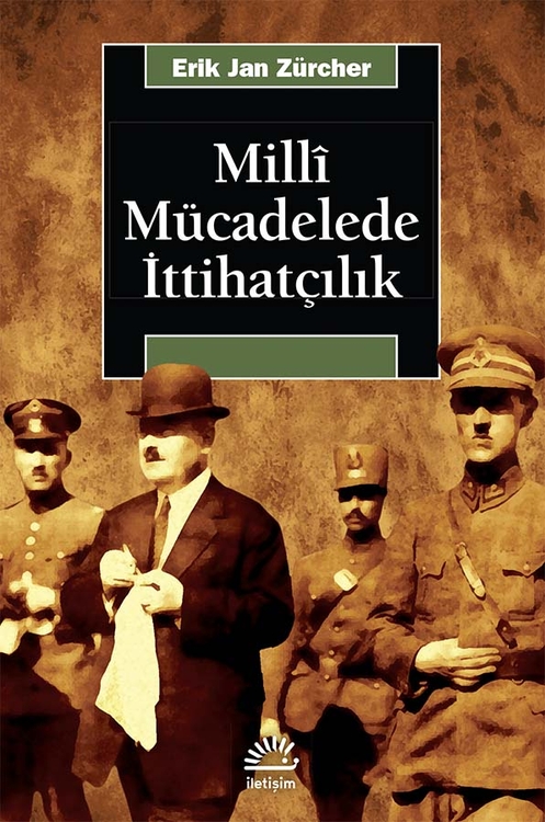 Millî Mücadelede İttihatçılık Millî Mücadelede İttihatçılık