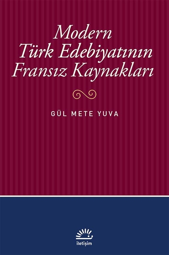 Modern Türk Edebiyatının Fransız Kaynakları Modern Türk Edebiyatının Fransız Kaynakları