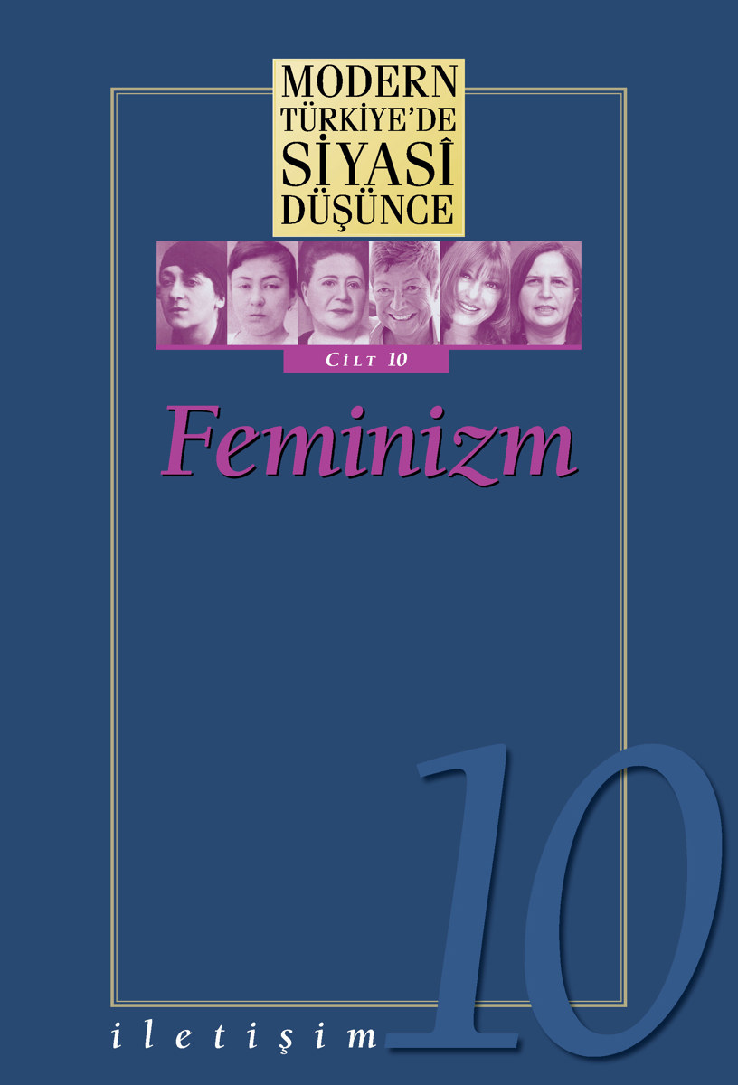 Modern Türkiye'de Siyasi Düşünce Cilt 10 / Feminizm Modern Türkiye'de Siyasi Düşünce Cilt 10 / Feminizm