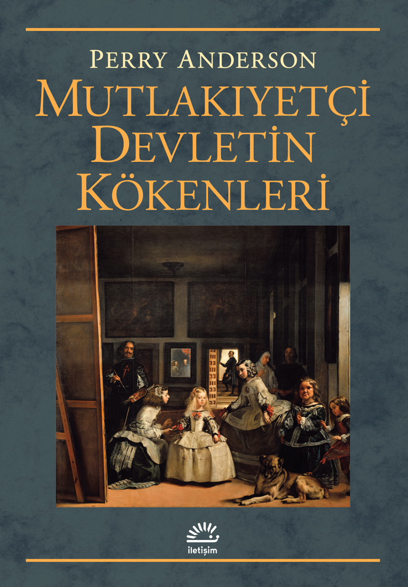 Mutlakıyetçi Devletin Kökenleri Mutlakıyetçi Devletin Kökenleri