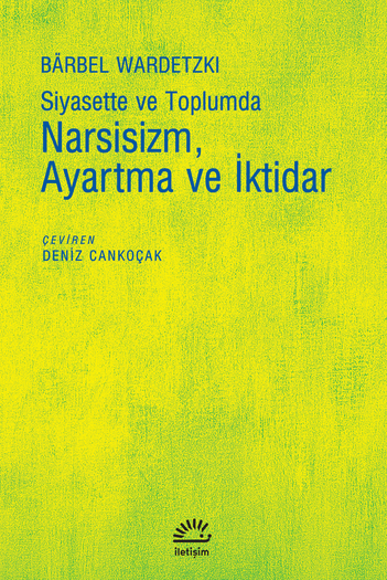 Narsisizm, Ayartma ve İktidar Narsisizm, Ayartma ve İktidar