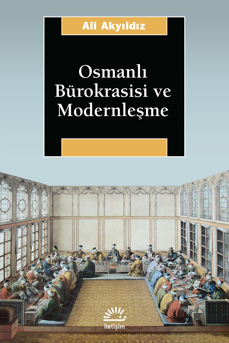 Osmanlı Bürokrasisi ve Modernleşme Osmanlı Bürokrasisi ve Modernleşme