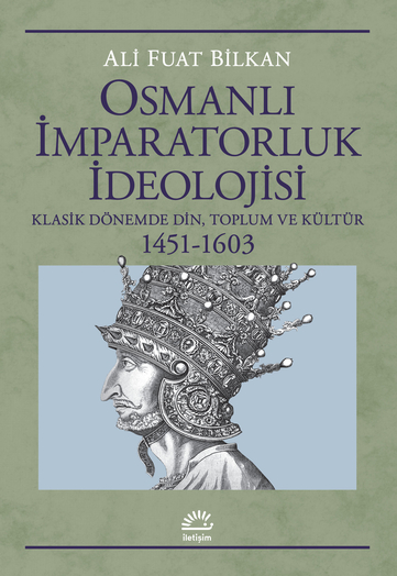 Osmanlı İmparatorluk İdeolojisi Osmanlı İmparatorluk İdeolojisi