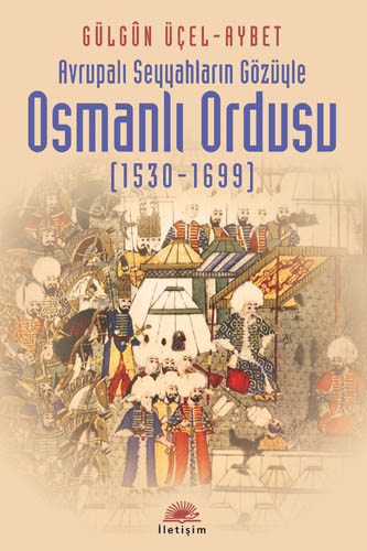 Osmanlı Ordusu (1530-1699) Osmanlı Ordusu (1530-1699)