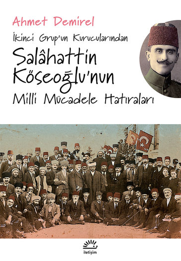 Salâhattin Köseoğlu'nun Milli Mücadele Hatıraları Salâhattin Köseoğlu'nun Milli Mücadele Hatıraları