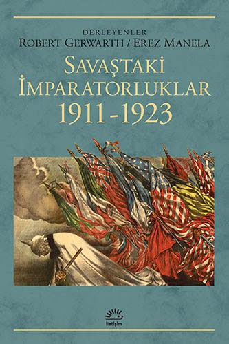 Savaştaki İmparatorluklar 1911 - 1923 Savaştaki İmparatorluklar 1911 - 1923