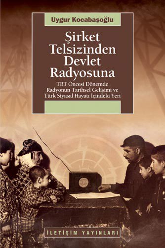 Şirket Telsizinden Devlet Radyosuna Şirket Telsizinden Devlet Radyosuna