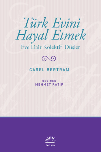 Türk Evini Hayal Etmek Türk Evini Hayal Etmek