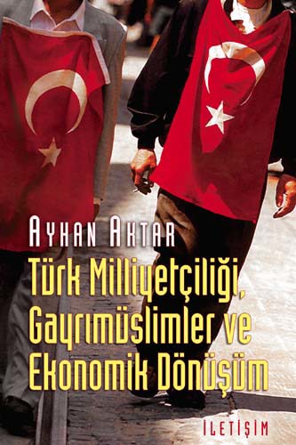 Türk Milliyetçiliği, Gayrimüslimler ve Ekonomik Dönüşüm Türk Milliyetçiliği, Gayrimüslimler ve Ekonomik Dönüşüm