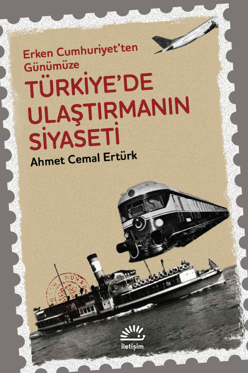 Türkiye'de Ulaştırmanın Siyaseti Türkiye'de Ulaştırmanın Siyaseti