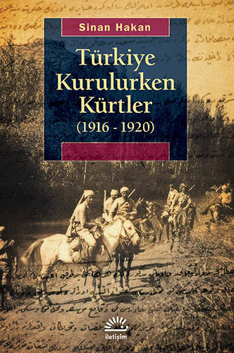 Türkiye Kurulurken Kürtler (1916 -1920) Türkiye Kurulurken Kürtler (1916 -1920)