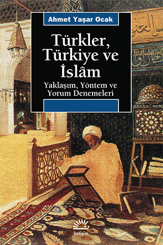 Türkler, Türkiye ve İslâm Türkler, Türkiye ve İslâm