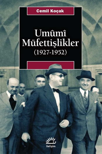 Umûmî Müfettişlikler (1927-1952) Umûmî Müfettişlikler (1927-1952)