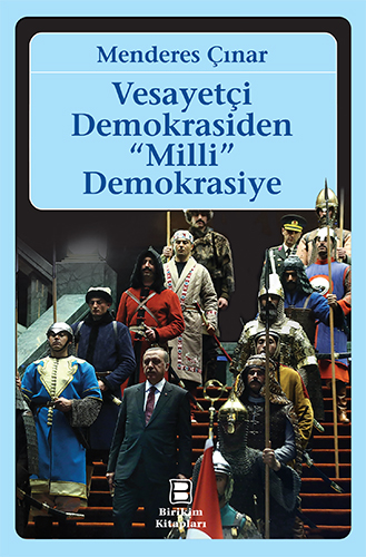 Vesayetçi Demokrasiden "Milli" Demokrasiye Vesayetçi Demokrasiden "Milli" Demokrasiye
